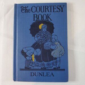 The Courtesy Book By Nancy Dunlea 1927 Hardcover For Grades 4-6